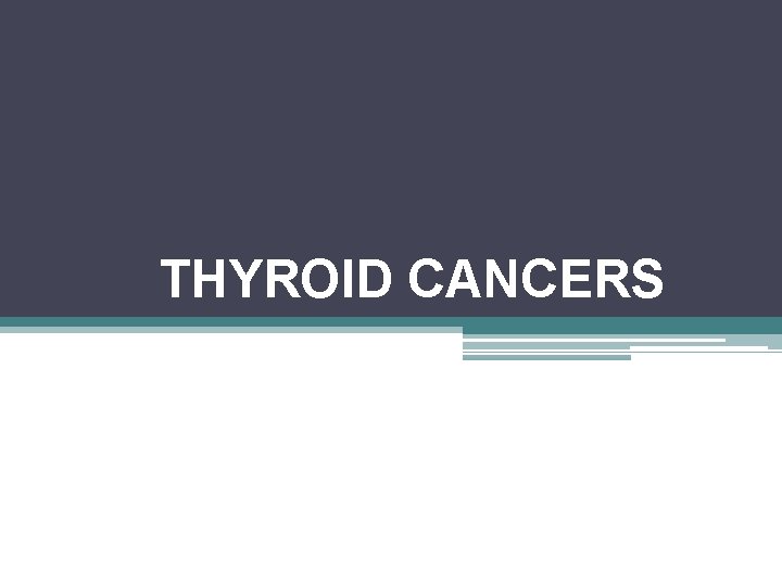 THYROID CANCERS 