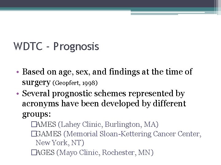 WDTC - Prognosis • Based on age, sex, and findings at the time of