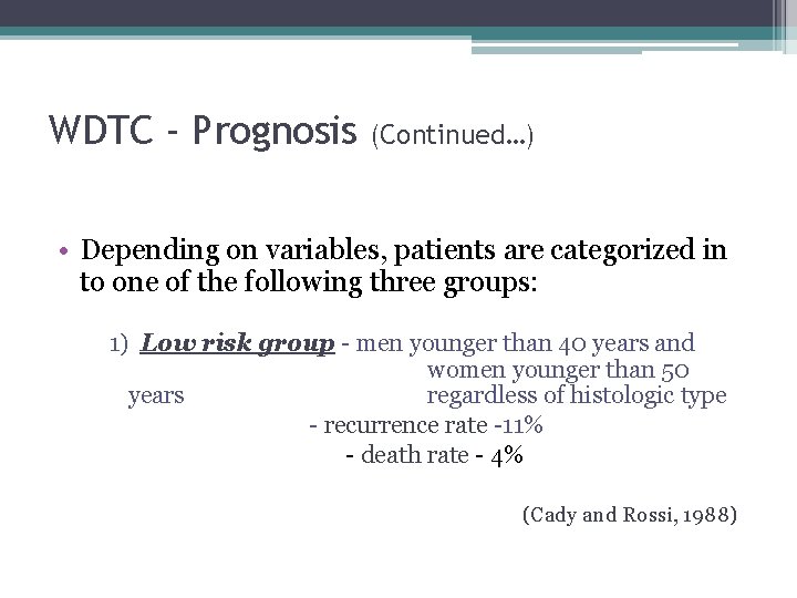 WDTC - Prognosis (Continued…) • Depending on variables, patients are categorized in to one