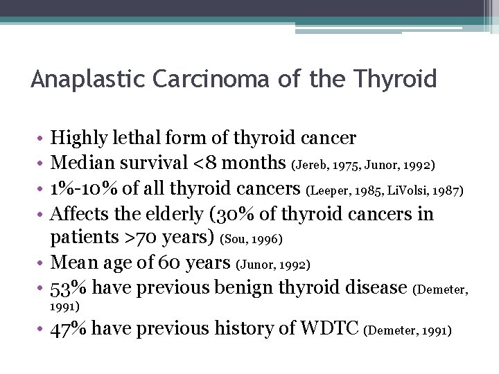 Anaplastic Carcinoma of the Thyroid • • Highly lethal form of thyroid cancer Median