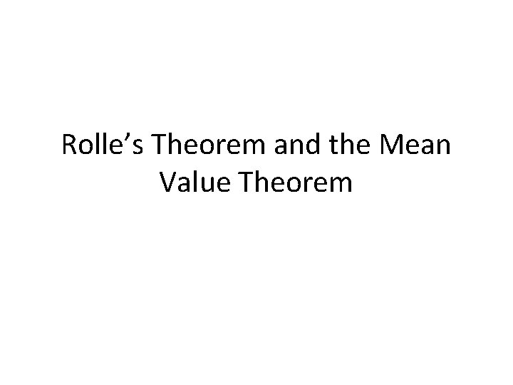 Rolle’s Theorem and the Mean Value Theorem 