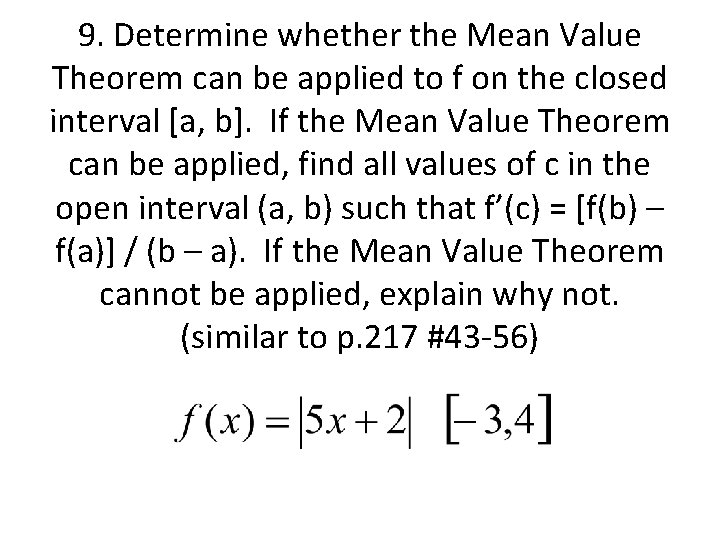 9. Determine whether the Mean Value Theorem can be applied to f on the