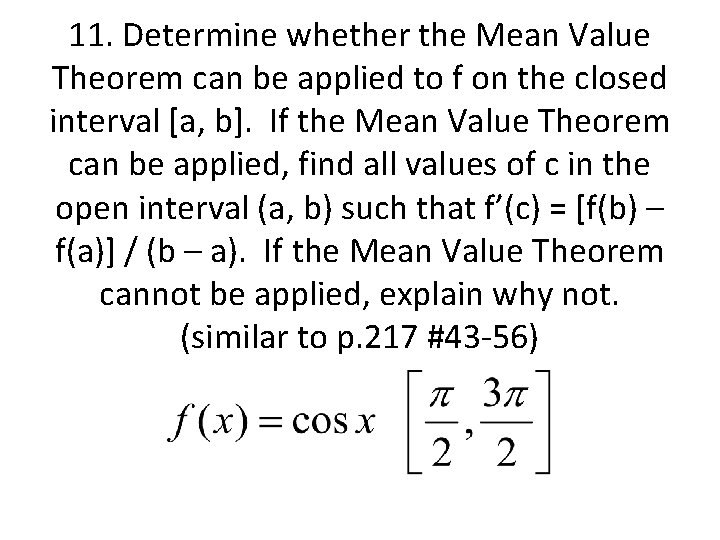 11. Determine whether the Mean Value Theorem can be applied to f on the