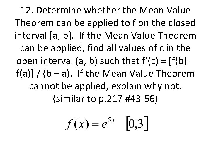 12. Determine whether the Mean Value Theorem can be applied to f on the