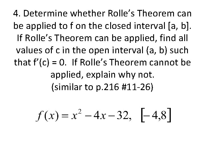 4. Determine whether Rolle’s Theorem can be applied to f on the closed interval