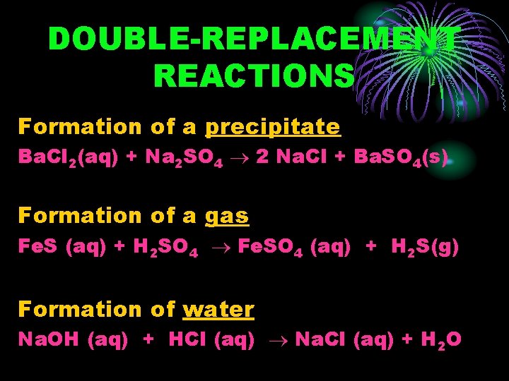 DOUBLE-REPLACEMENT REACTIONS Formation of a precipitate Ba. Cl 2(aq) + Na 2 SO 4
