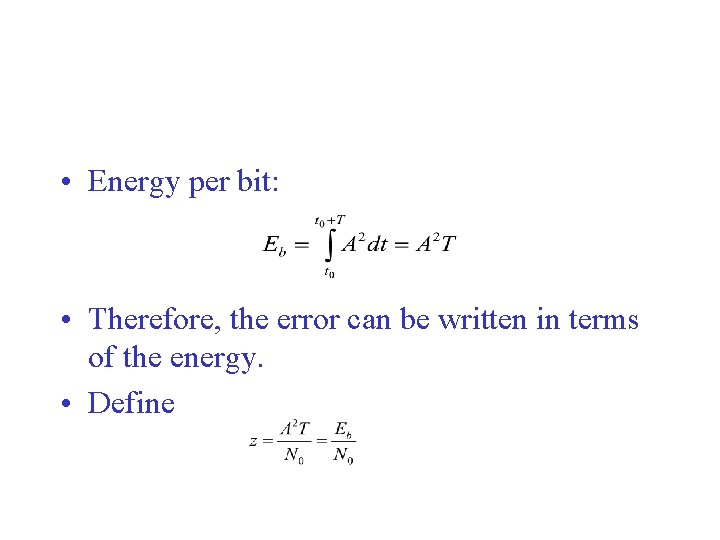  • Energy per bit: • Therefore, the error can be written in terms