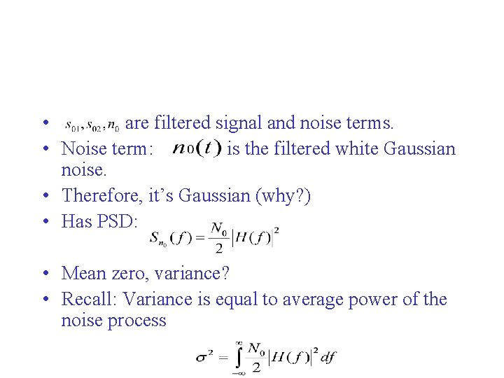  • are filtered signal and noise terms. • Noise term: is the filtered