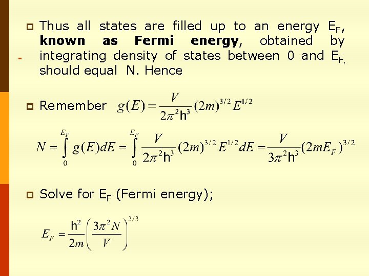 p Thus all states are filled up to an energy EF, known as Fermi p Thus all states are filled up to an energy EF, known as Fermi