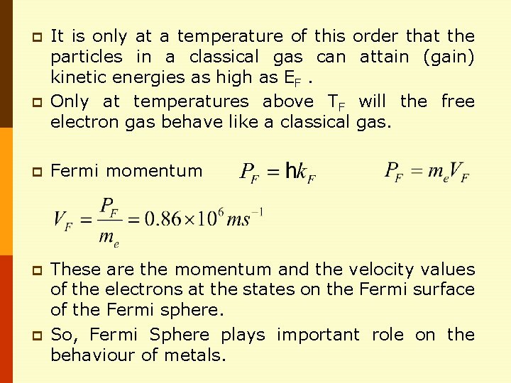p p It is only at a temperature of this order that the particles p p It is only at a temperature of this order that the particles