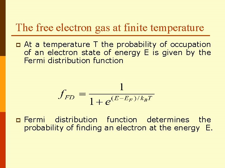 The free electron gas at finite temperature p At a temperature T the probability The free electron gas at finite temperature p At a temperature T the probability