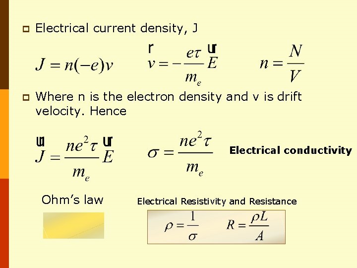 p Electrical current density, J p Where n is the electron density and v p Electrical current density, J p Where n is the electron density and v