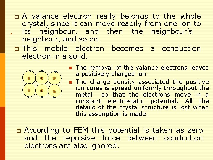 p p A valance electron really belongs to the whole crystal, since it can p p A valance electron really belongs to the whole crystal, since it can
