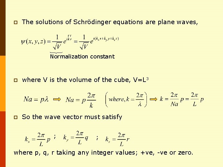 p The solutions of Schrödinger equations are plane waves, Normalization constant p where V p The solutions of Schrödinger equations are plane waves, Normalization constant p where V