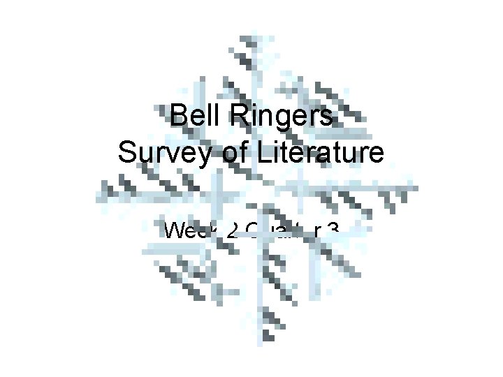 Bell Ringers Survey of Literature Week 2 Quarter 3 