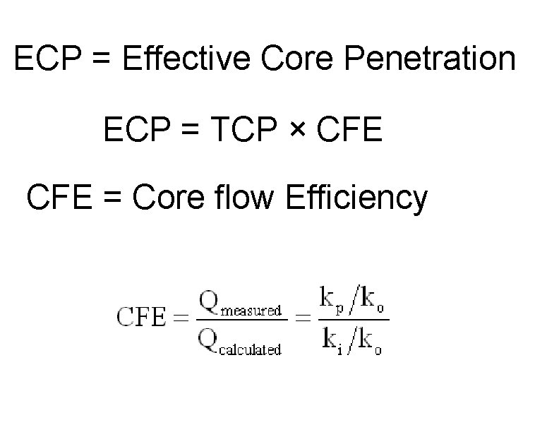 ECP = Effective Core Penetration ECP = TCP × CFE = Core flow Efficiency