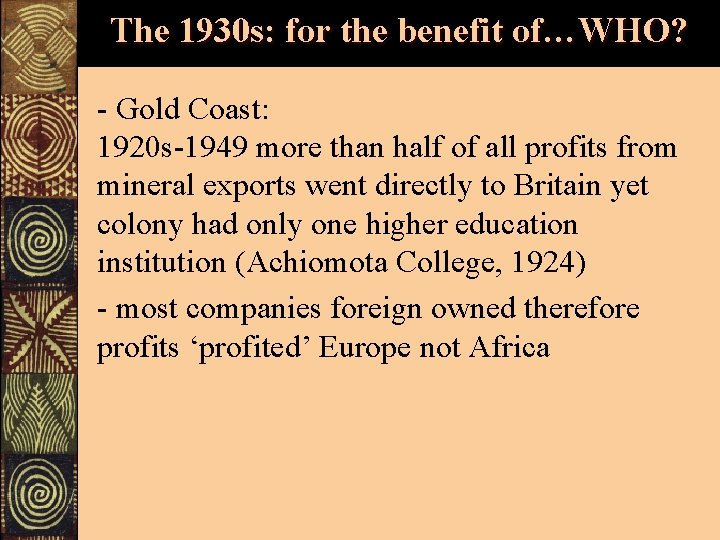 The 1930 s: for the benefit of…WHO? - Gold Coast: 1920 s-1949 more than