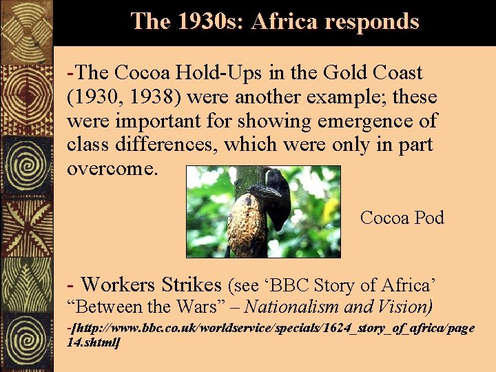 The 1930 s: Africa responds -The Cocoa Hold-Ups in the Gold Coast (1930, 1938)