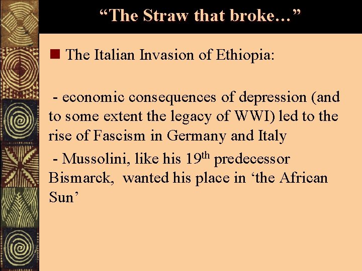 “The Straw that broke…” n The Italian Invasion of Ethiopia: - economic consequences of