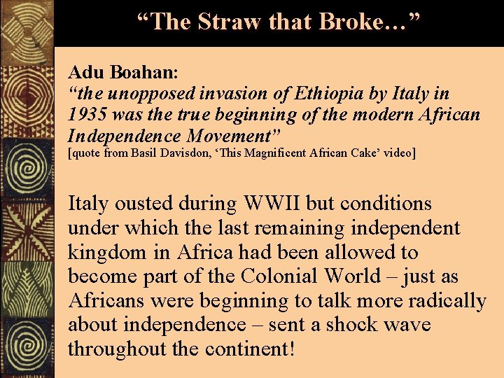 “The Straw that Broke…” Adu Boahan: “the unopposed invasion of Ethiopia by Italy in