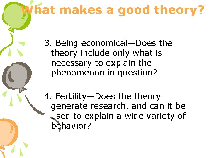 What makes a good theory? 3. Being economical—Does theory include only what is necessary