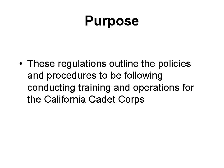 Purpose • These regulations outline the policies and procedures to be following conducting training
