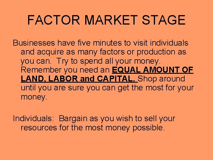 FACTOR MARKET STAGE Businesses have five minutes to visit individuals and acquire as many