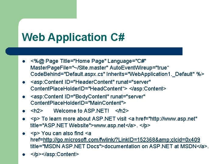 Web Application C# l l l l <%@ Page Title="Home Page" Language="C#" Master. Page.