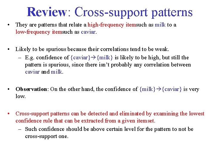 Review: Cross support patterns • They are patterns that relate a high frequency itemsuch