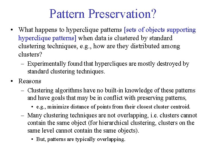 Pattern Preservation? • What happens to hyperclique patterns [sets of objects supporting hyperclique patterns]