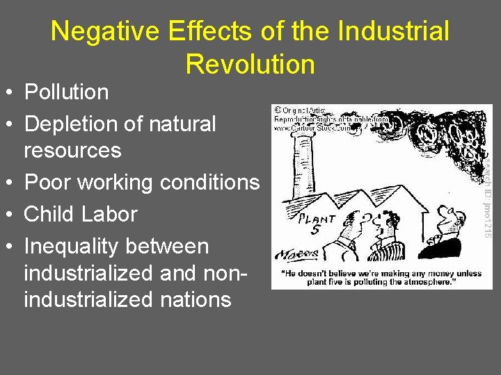 Negative Effects of the Industrial Revolution • Pollution • Depletion of natural resources •