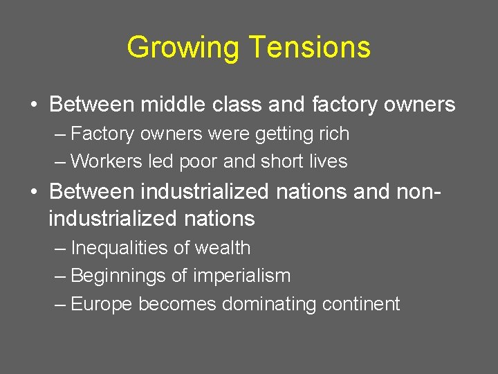 Growing Tensions • Between middle class and factory owners – Factory owners were getting