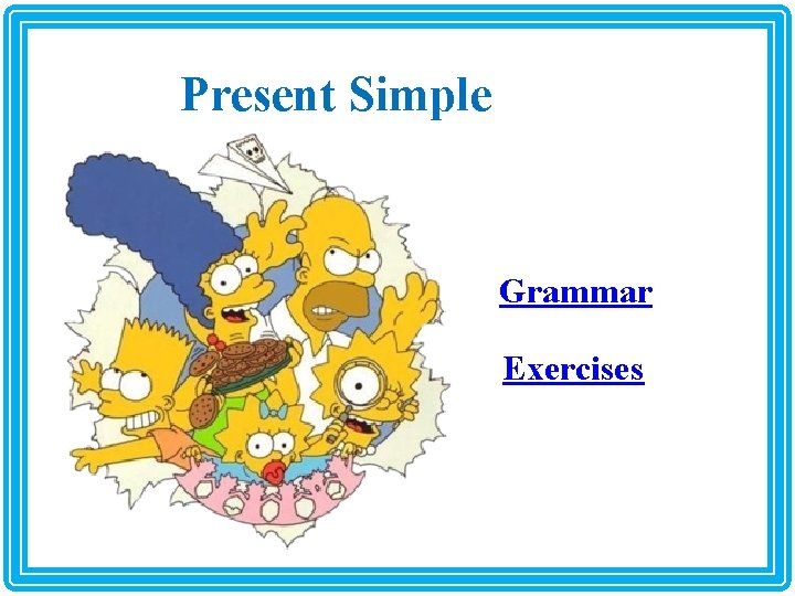 Present Simple Grammar Exercises 