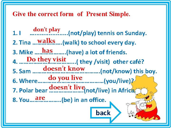Give the correct form of Present Simple. don’t play 1. I …. . . Give the correct form of Present Simple. don’t play 1. I …. . .