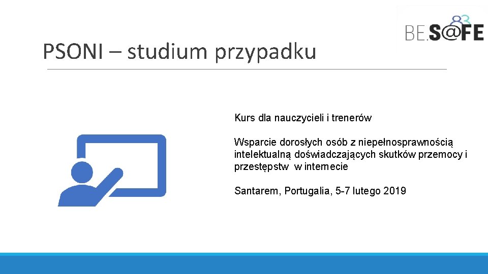 PSONI – studium przypadku Kurs dla nauczycieli i trenerów Wsparcie dorosłych osób z niepełnosprawnością