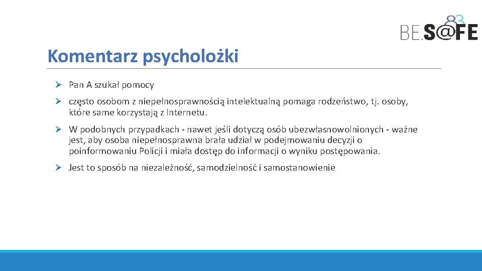 Komentarz psycholożki Ø Pan A szukał pomocy Ø często osobom z niepełnosprawnością intelektualną pomaga