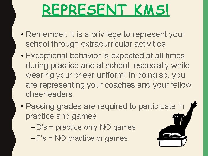 REPRESENT KMS! • Remember, it is a privilege to represent your school through extracurricular