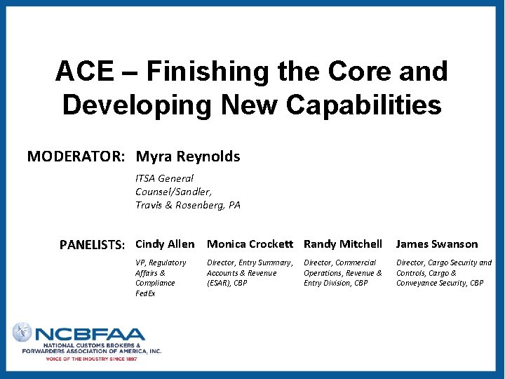 ACE – Finishing the Core and Developing New Capabilities MODERATOR: Myra Reynolds ITSA General