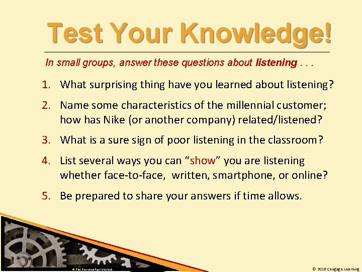 Test Your Knowledge! In small groups, answer these questions about listening. . . 1.