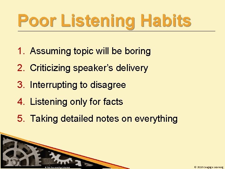 Poor Listening Habits 1. Assuming topic will be boring 2. Criticizing speaker’s delivery 3.