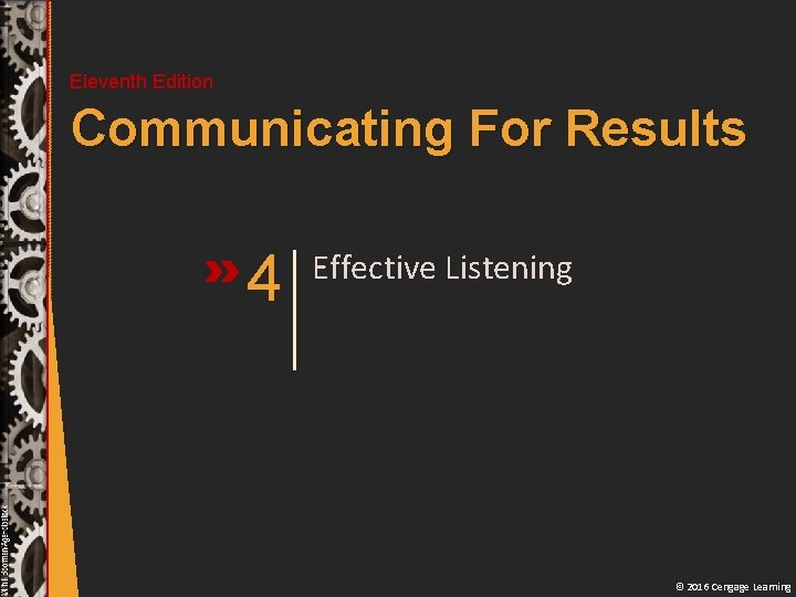 Eleventh Edition Communicating For Results 4 Effective Listening © 2016 Cengage Learning 