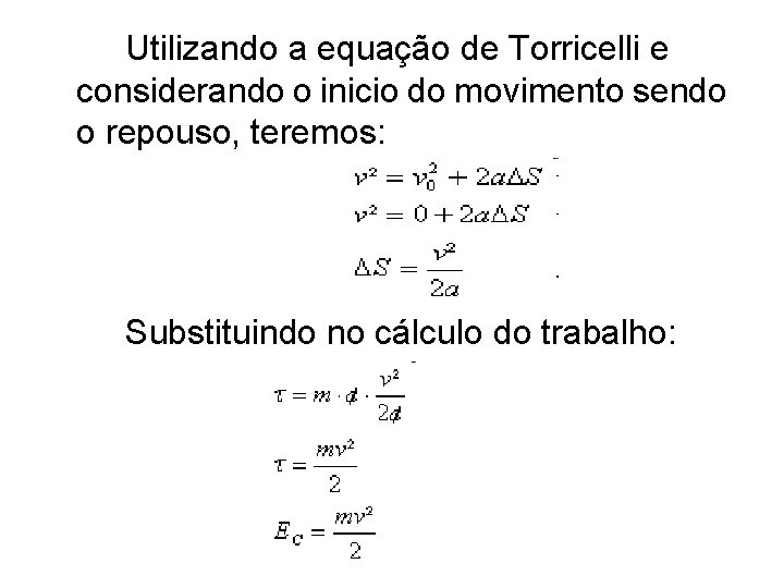 Utilizando a equação de Torricelli e considerando o inicio do movimento sendo o repouso,