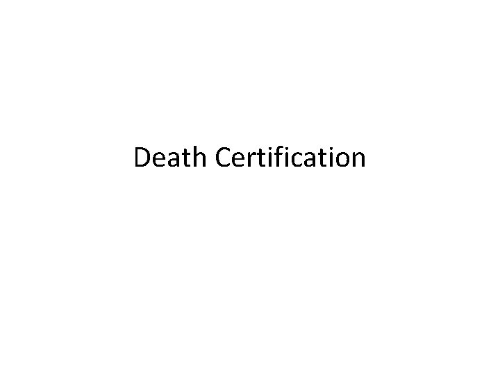 Death Certification History General Register Office for England