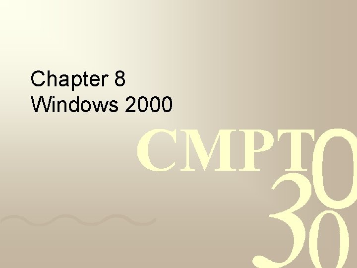 Chapter 8 Windows 2000 