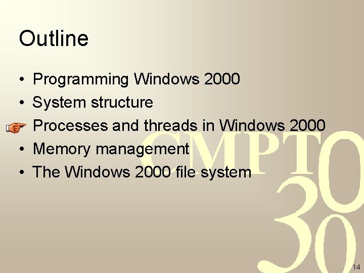 Outline • • • Programming Windows 2000 System structure Processes and threads in Windows