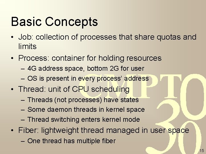 Basic Concepts • Job: collection of processes that share quotas and limits • Process: