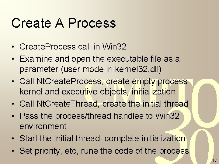 Create A Process • Create. Process call in Win 32 • Examine and open