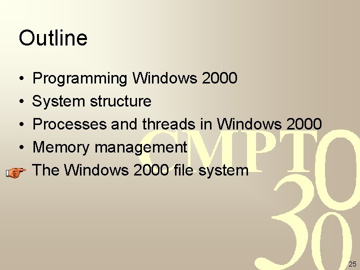 Outline • • • Programming Windows 2000 System structure Processes and threads in Windows