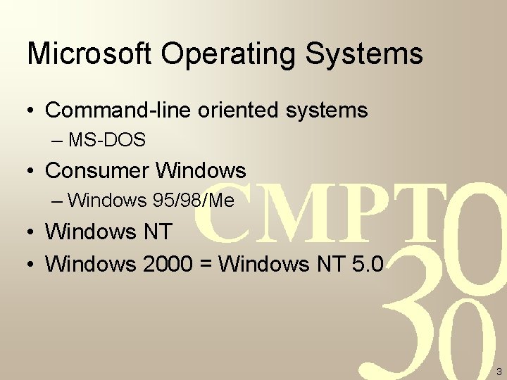 Microsoft Operating Systems • Command-line oriented systems – MS-DOS • Consumer Windows – Windows