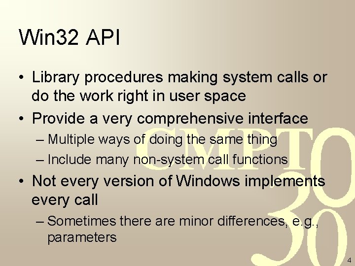 Win 32 API • Library procedures making system calls or do the work right